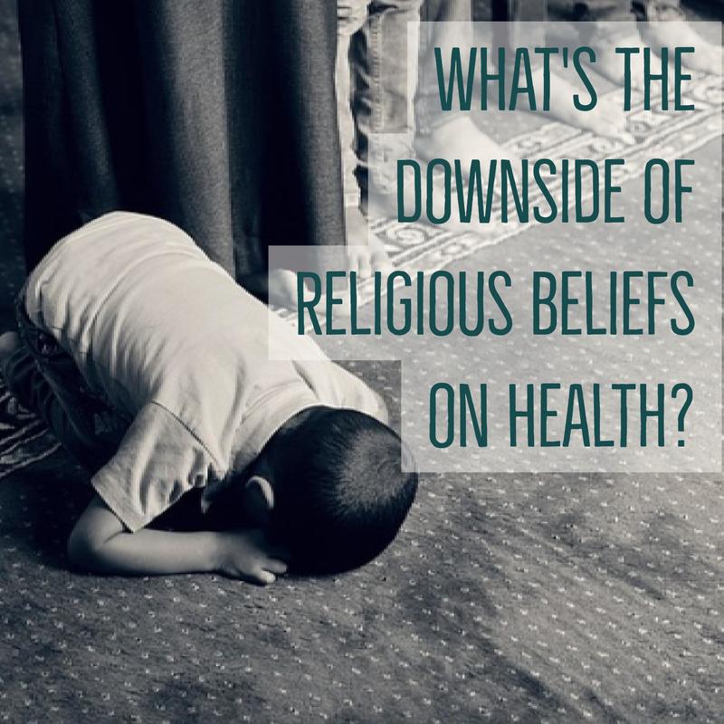 What's the Downside of Religious Beliefs on Health?