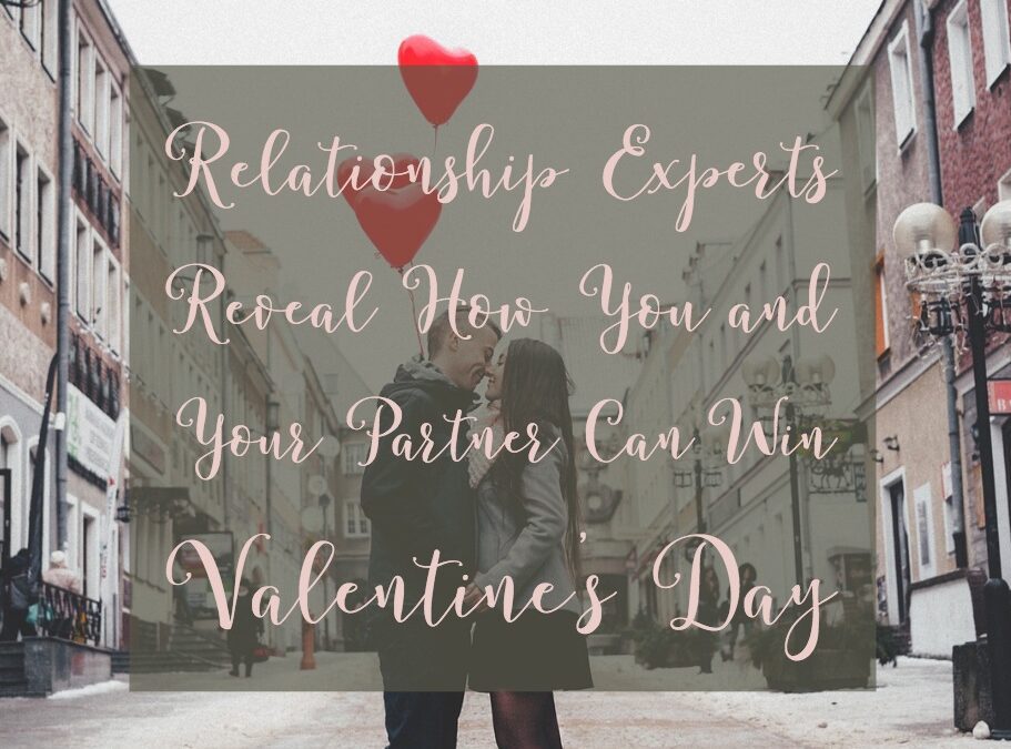 Relationship Experts Reveal How You and Your Partner Can Win Valentine’s Day