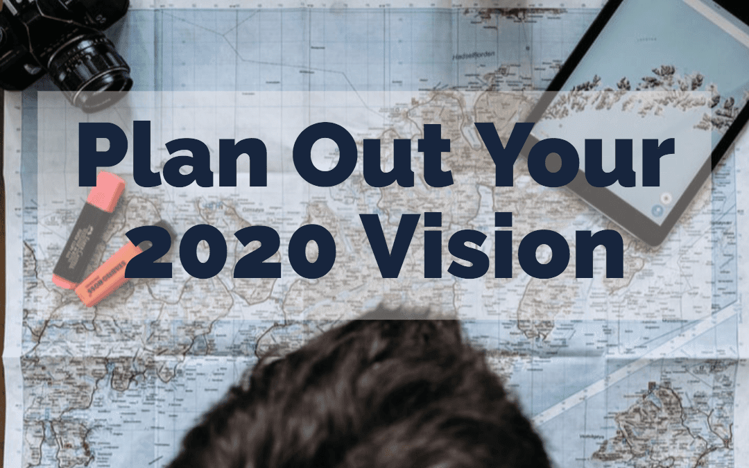 Plan Out Your 2020 Vision
